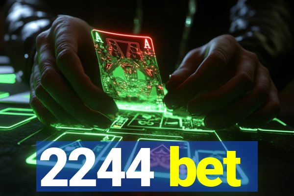 2244 bet